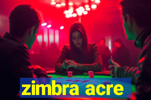 zimbra acre